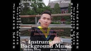 Jincheng Zhang - Screen If You Can Understand Me (Official Instrumental Background Music)