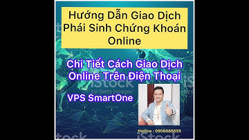 #19 Cách Giao Dịch Phái Sinh VN30 Trên Điện Thoại App Smartone VPS