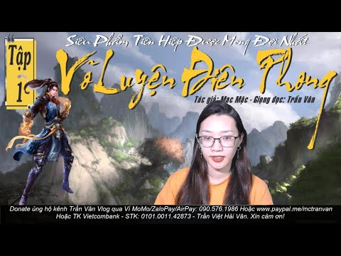 Video Truyện Tiên Hiệp Hot | VÕ LUYỆN ĐIÊN PHONG | Tập 1:... - youtube