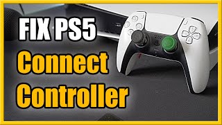 How To Fix Ps5 Controller Wont Connect To Ps5 Console Easy Tutorial