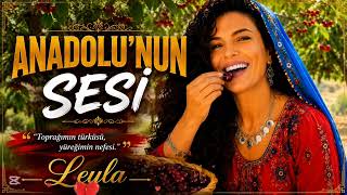 ANADOLU'NUN SESİ | Yeni Anadolu Türküsü | Leyla
