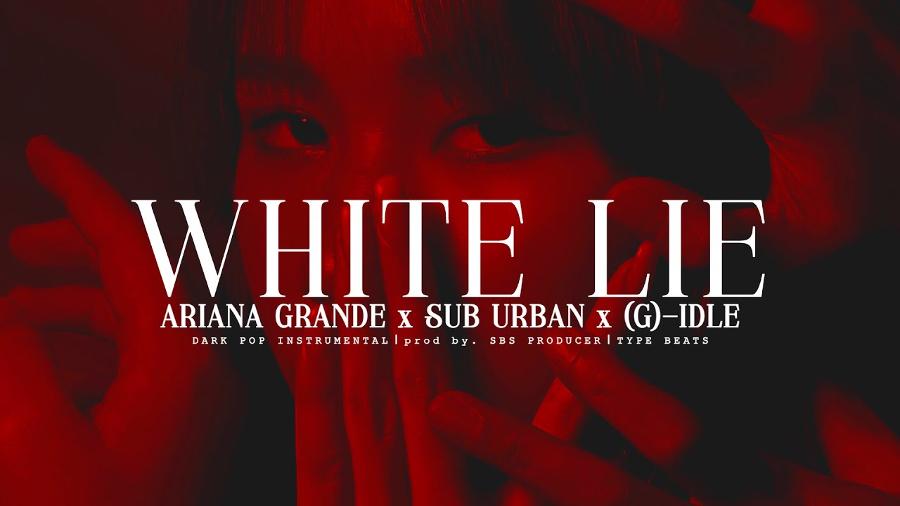 Kpop/Dark Pop Type Beat "WHITE LIE"ㅣAriana Grande x Sub Urban x (G