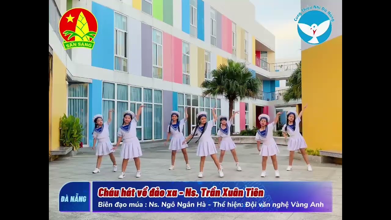 MHTT: CHÁU HÁT VỀ ĐẢO XA (ST: Ns TRẦN XUÂN TIÊN)-Biên đạo: Ns Múa NGÂN HÀ và Đội văn nghệ Vàng Anh