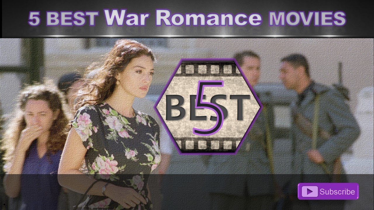 5-best-war-romance-movies-top-5-war-romance-movies-youtube