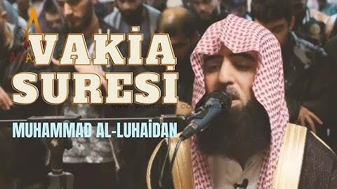 Vakia Suresi (Surah Al-Waqi'ah) Muhammad Al-Luhaidan | (سورة الواقعة للشيخ محمد اللحيدان)