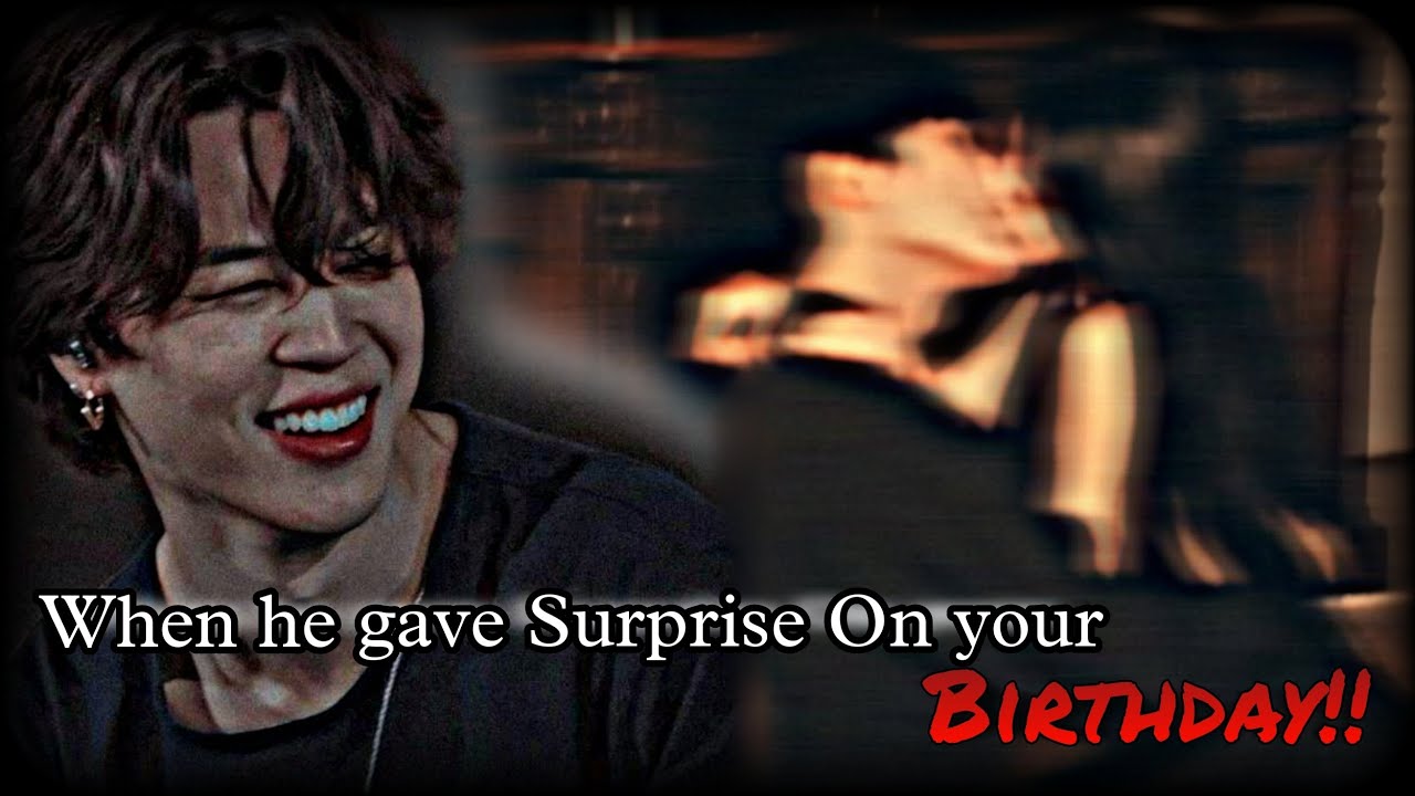 𝐖𝐡𝐞𝐧 𝐇𝐞 𝐆𝐚𝐯𝐞 𝐘𝐨𝐮 𝐒𝐮𝐫𝐩𝐫𝐢𝐬𝐞 𝐎𝐧 𝐘𝐨𝐮𝐫 𝐁𝐢𝐫𝐭𝐡𝐝𝐚𝐲 [𝐉𝐢𝐦𝐢𝐧 𝐎𝐧𝐞𝐬𝐡𝐨𝐭 𝐟𝐟]