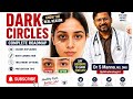Dark Circles Secret Revealed! 😱 Complete Roadmap to Remove Under Eye Dark Circles | Dr S Manna