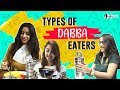 Types Of Dabba Eaters | Curly Tales