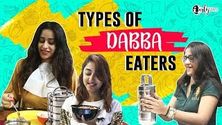 Types Of Dabba Eaters | Curly Tales