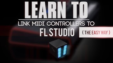 HOW TO LINK MIDI CONTROLLERS TO FL STUDIO ( THE EASY WAY ! )