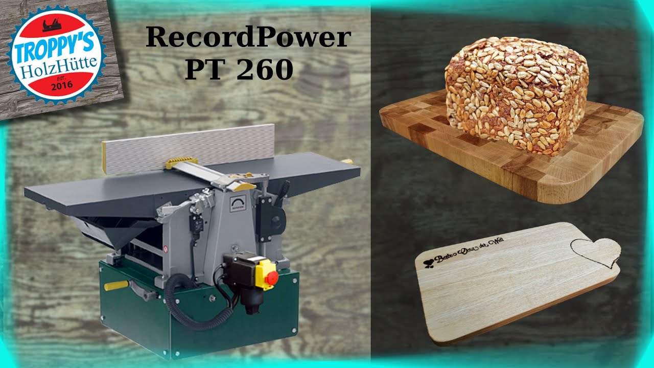 Record Power PT260/Abricht und Dickenhobel/Projekt Schneidebrettchen