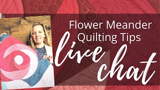 Tips for Quilting the Flower Meander | Live Chat with Angela Walters