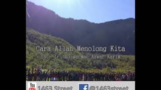 1463street : Cara Allah Menolong Kita,  Ust. Ir.  Adiwarman Azwar Karim