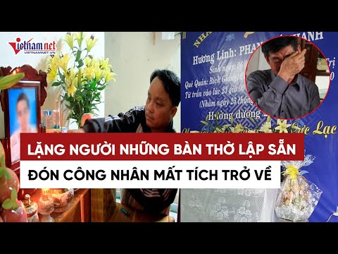 Video Lặng người những bàn thờ lập sẵn đón công nhân mất... - youtube