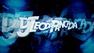 MONTAGEM SUPERADA 3T TENORES DJ LEO DA PANCADA PART 2 🧙🏻 ♂️💥