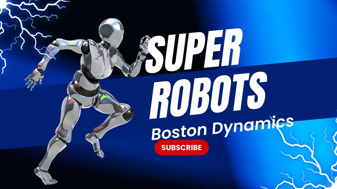 The Future of Robotics: Boston Dynamics’ Super-Robots Explained