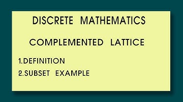 Discrete mathematics Complemented Lattice Definition Subset Example