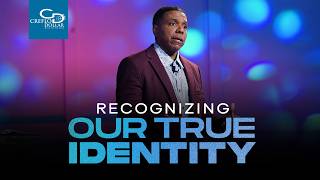 Recognizing Our True Identity - Episode 2