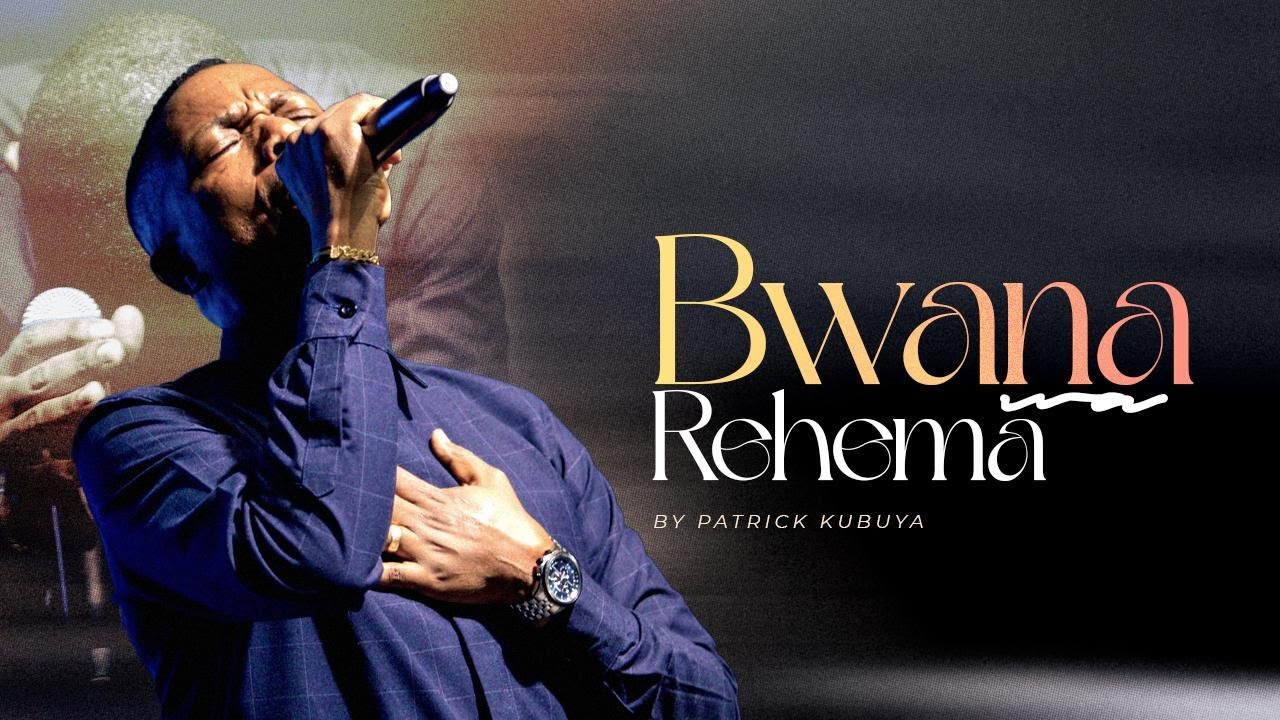 Patrick Kubuya - Bwana wa Rehema (Live Music Video)