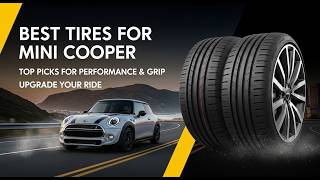 TOP 5 Best Tires For Mini Cooper 2026 | The Secret To Making Your Mini Cooper Ride Like A Dream