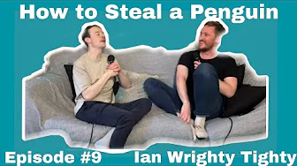 Ian Wrighty Tighty - Ep 9 - How To Steal A Penguin