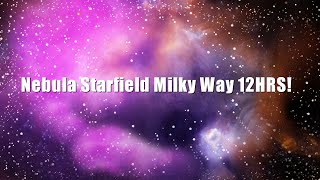 Nebula Starfield 12HOURS! Interstellar Inter-galatic Space Travel! Milky Way