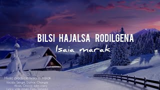 Bilsi hajalsa rodilgena || Isaia m marak || garo song's 🎵 || lyrics_video cover || @Sangma_E34