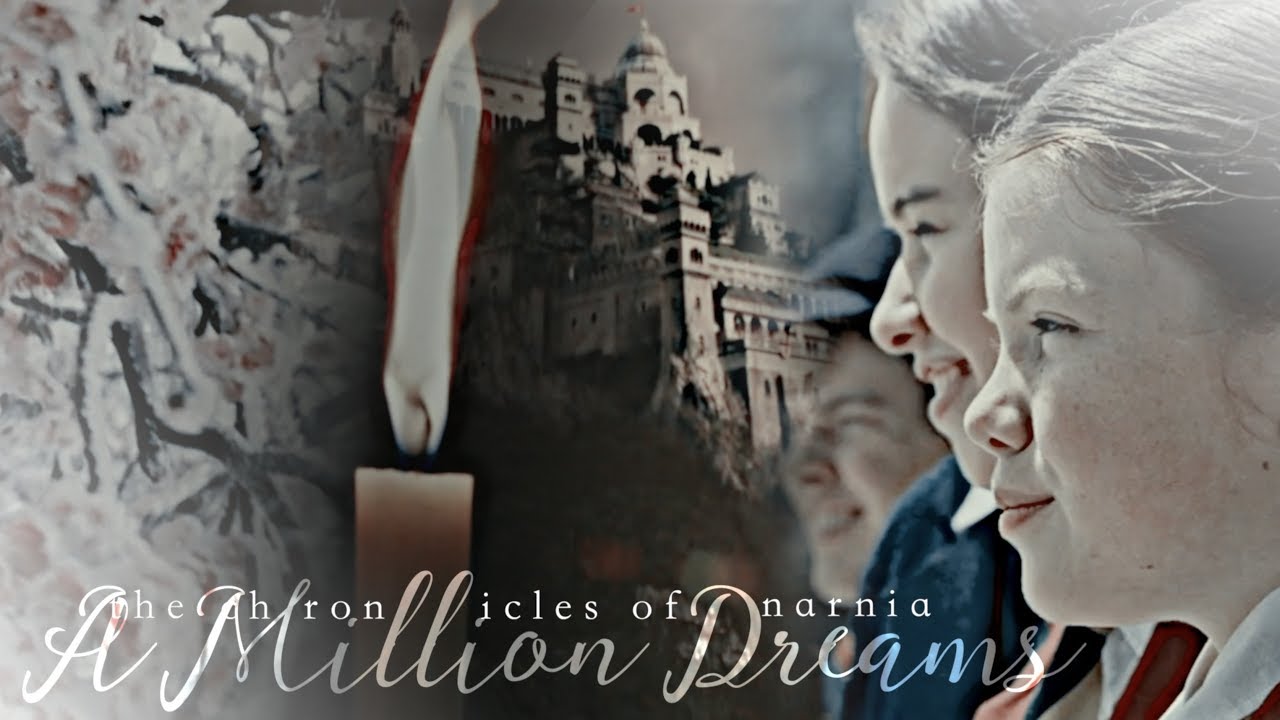 Narnia || A Million Dreams