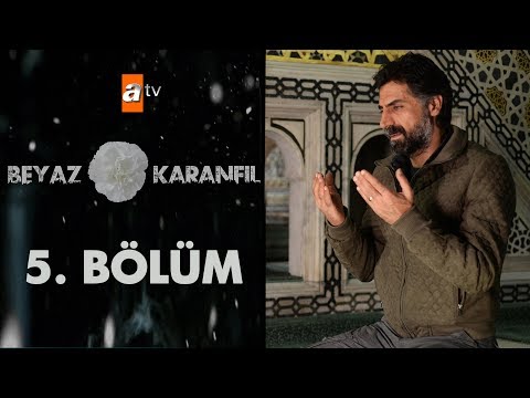 Beyaz Karanfil 5. Bölüm