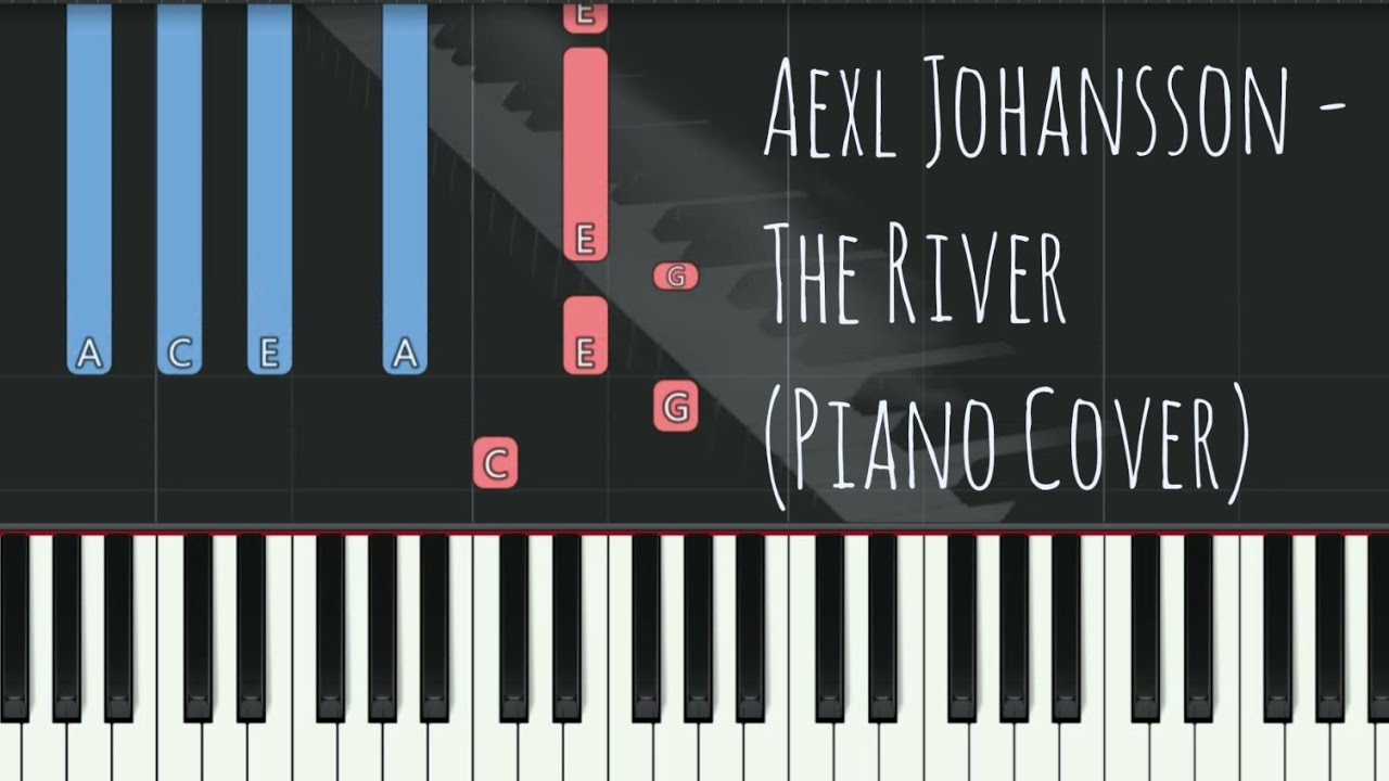 Axel Johansson - The River | Piano Pop Song Tutorial