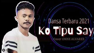 LAGU DANSA TERBARU Cover ONNE ALVARES | KO TIPU SAYA | Lagu Papua | populer