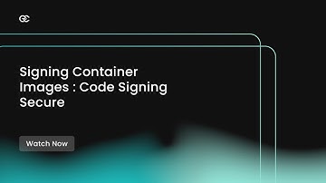 Signing Container Images | Code Signing Secure