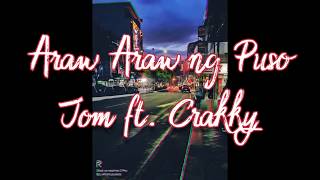 Araw Araw ng Puso (Lyrics) - Jom fr. Crakky