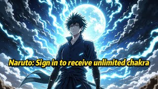 《Naruto: Sign in to receive unlimited chakra》