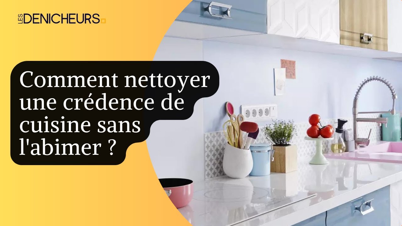 Nettoyer une crédence de cuisine : tous nos conseils - Blog BUT