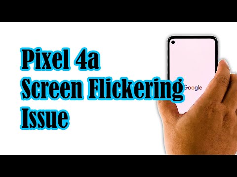 How To Fix The Google Pixel 4a Screen Flickering Issue After Android 11