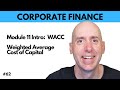 FIN 62 Module 11 Intro - Weighted Average Cost of Capital