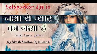 🤩❤️ Nasha Yeh Pyar Ka Nasha Hai Dj Akash Phaltan Dj Nilesh N ... use 🎧 👌.. please subscribe 🙏 ☺️