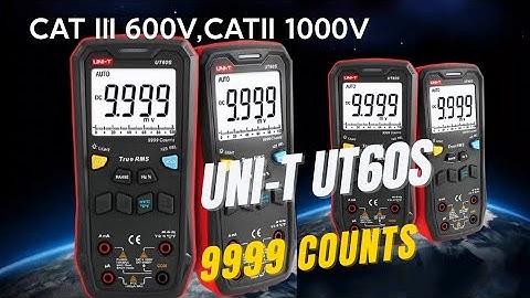 UNI-T UT60S #01 CATII 1KV,CAT III 600V 9999 COUNTS,MADE IN CHINA.