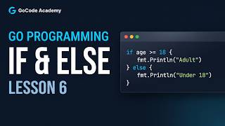 Learn Go Programming #6: If & Else Statements in Go
