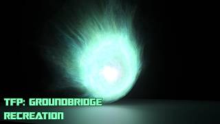 TFP: Groundbridge Portal Recreation