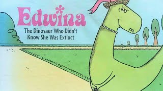 Edwina The Dinosaur Who Didn't Know She Was Extinct / Read Aloud Storybook