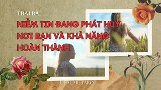 Trải bài :  Niềm tin đang phát huy nơi bạn và khả năng hoàn thành