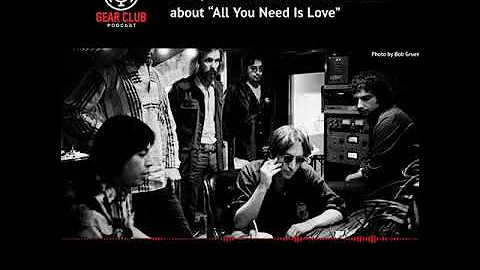 Gear Club Podcast #64 Excerpt: Shelly Yakus talks with John Lennon about "All You Need is Love"