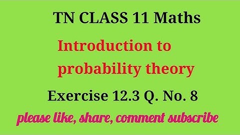 Tn 11 maths |ex 12.3|q.no.8|chapter 12|state board |Introduction to probability theory|gmrrao maths|