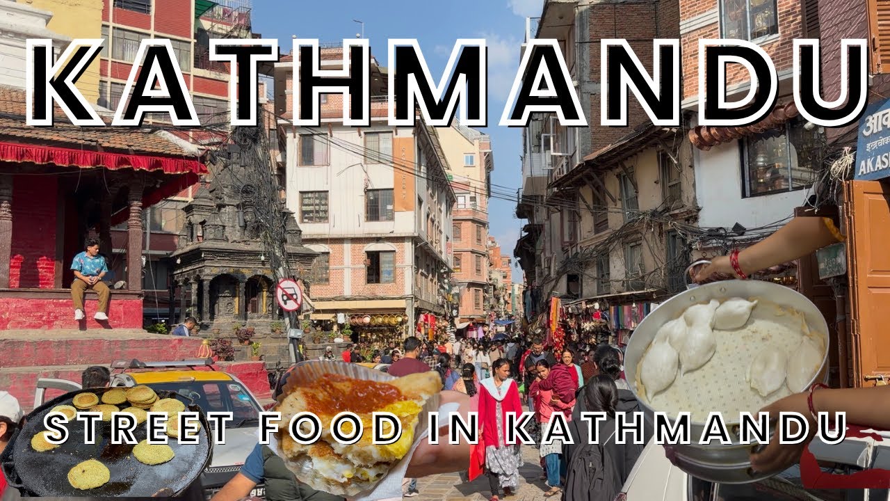 Kathmandu | Street Food In Kathmandu | Explore Nepal |