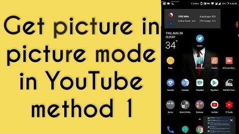 Get picture in picture mode in any Android without root