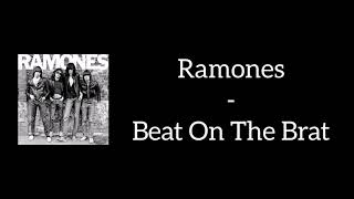 Ramones - Beat On The Brat (Lyrics) - YouTube