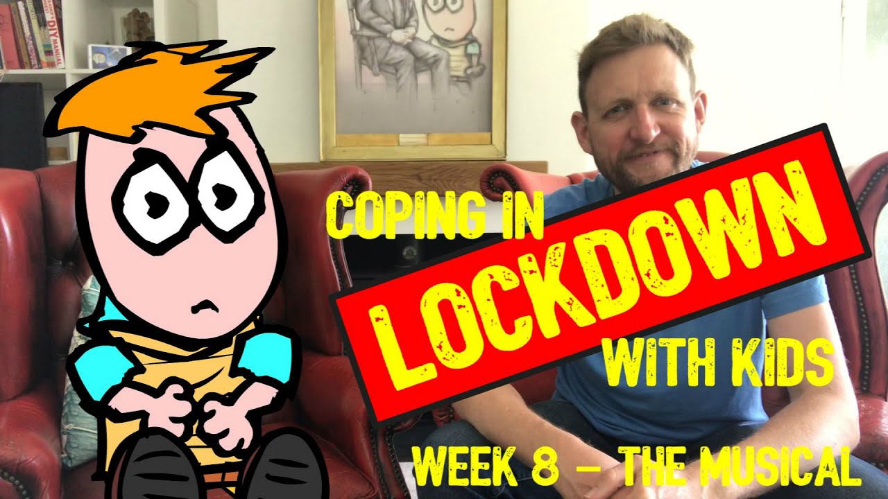 Coping In Lockdown With Kids Week 8 - THE MUSICAL!