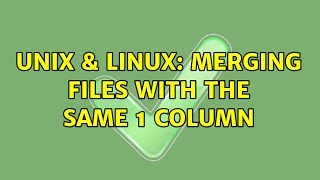 Unix & Linux: merging files with the same 1 column
